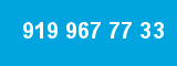 919 967 77 33